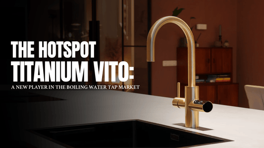 The Hotspot Titanium Vito: A New Player in the Boiling Water Tap Market - The Tap Specialist